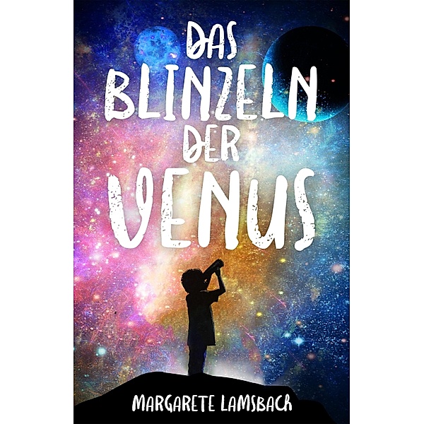Das Blinzeln der Venus, Margarete Lamsbach
