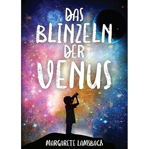 Das Blinzeln der Venus, Margarete Lamsbach