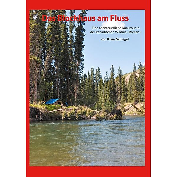 Das Blockhaus am Fluss, Klaus Schiegel