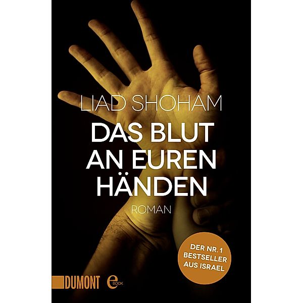 Das Blut an euren Händen / Tel Aviv-Thriller Bd.3, Liad Shoham