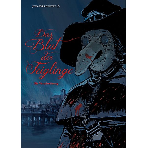 Das Blut der Feiglinge, Band 3 - Die Verschwörung / Das Blut der Feiglinge Bd.3, Jean-Yves Delitte