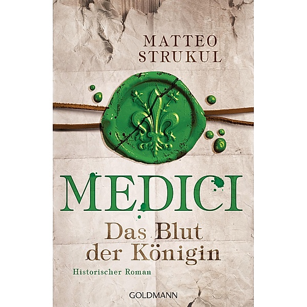 Das Blut der Königin / Medici Bd.3, Matteo Strukul