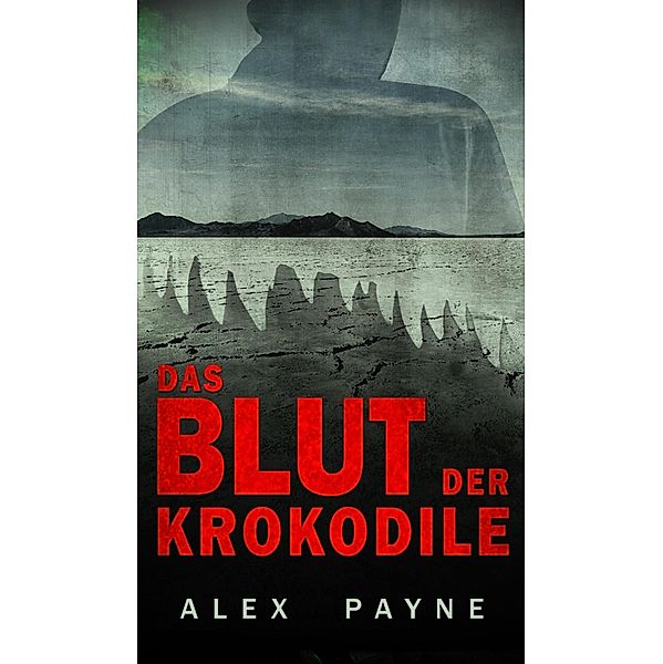 Das Blut der Krokodile, Alex Payne