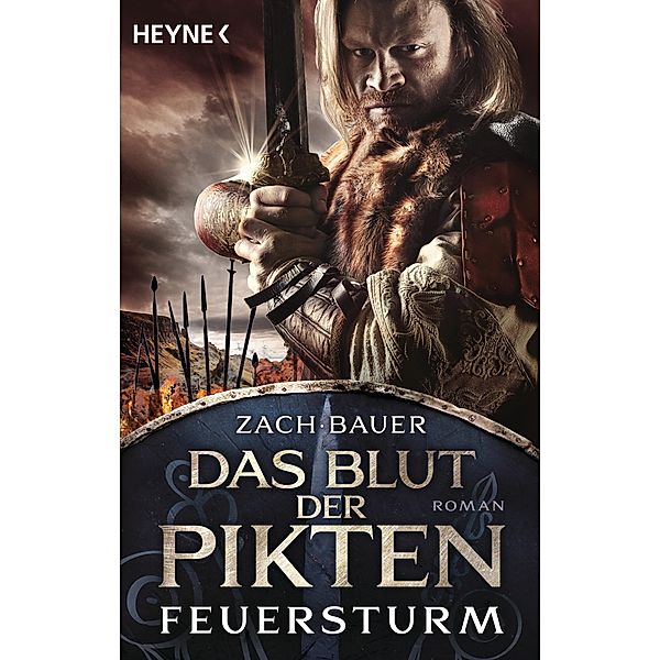 Das Blut der Pikten - Feuersturm / Pikten Saga Bd.2, Bastian Zach, Matthias Bauer