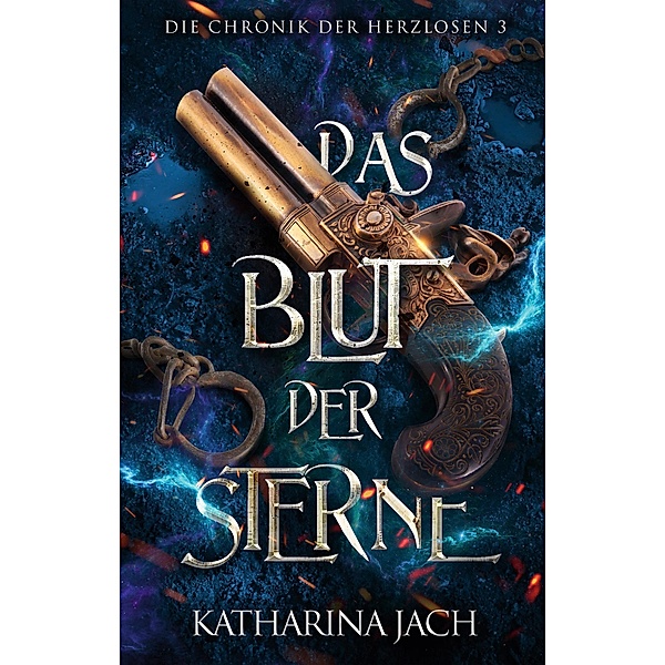 Das Blut der Sterne / Die Chronik der Herzlosen Bd.3, Katharina Jach