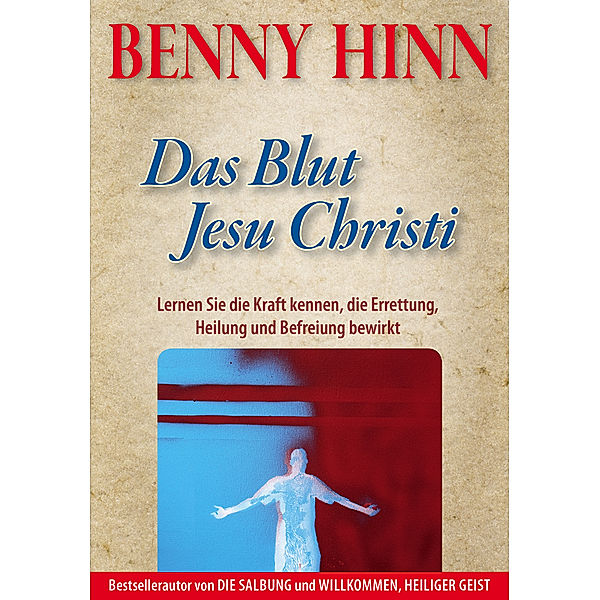 Das Blut Jesu Christi, Benny Hinn