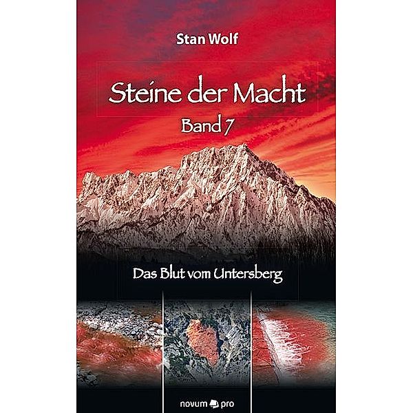 Das Blut vom Untersberg / Steine der Macht Bd.7, Stan Wolf