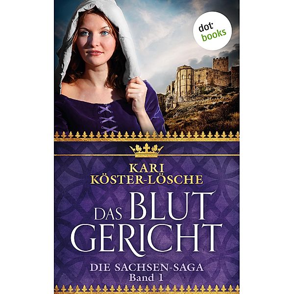 Das Blutgericht / Sachsen-Saga Bd.1, Kari Köster-Lösche