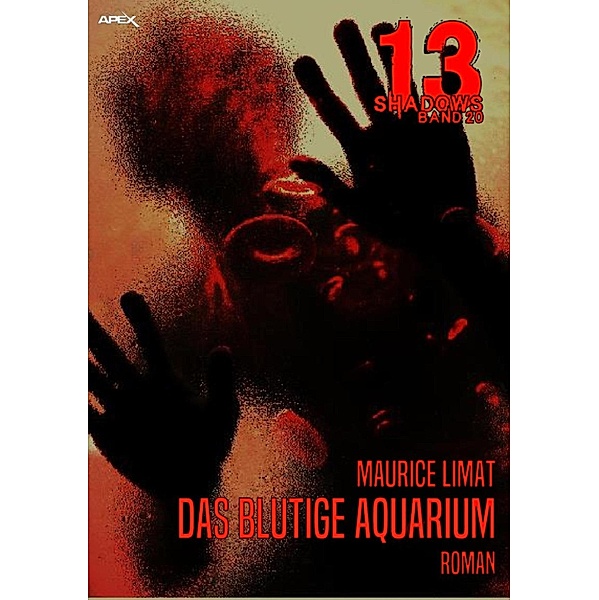 DAS BLUTIGE AQUARIUM / 13 Shadows Bd.20, Maurice Limat