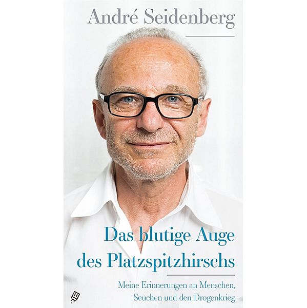 Das blutige Auge des Platzspitzhirschs, Seidenberg André