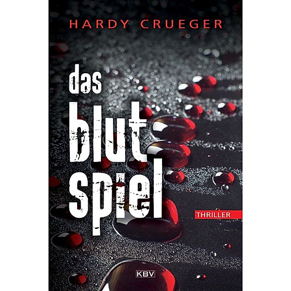 Das Blutspiel / Sanders & Kolwicz Bd.2, Hardy Crueger