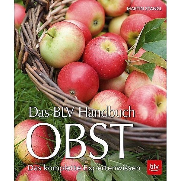 Das BLV Handbuch Obst, Martin Stangl