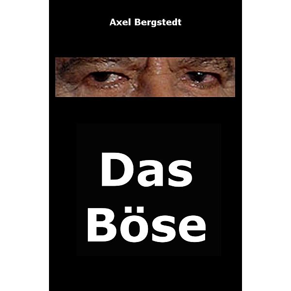 Das Böse, Axel Bergstedt