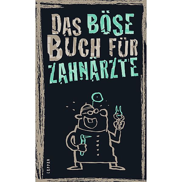 Das böse Buch / Das böse Buch für Zahnärzte, Roger Schmelzer, Linus Höke, Peter Gitzinger