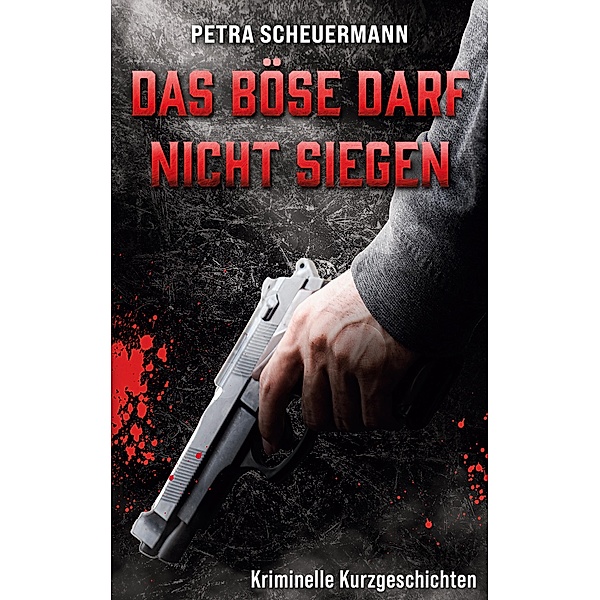 Das Böse darf nicht siegen, Petra Scheuermann