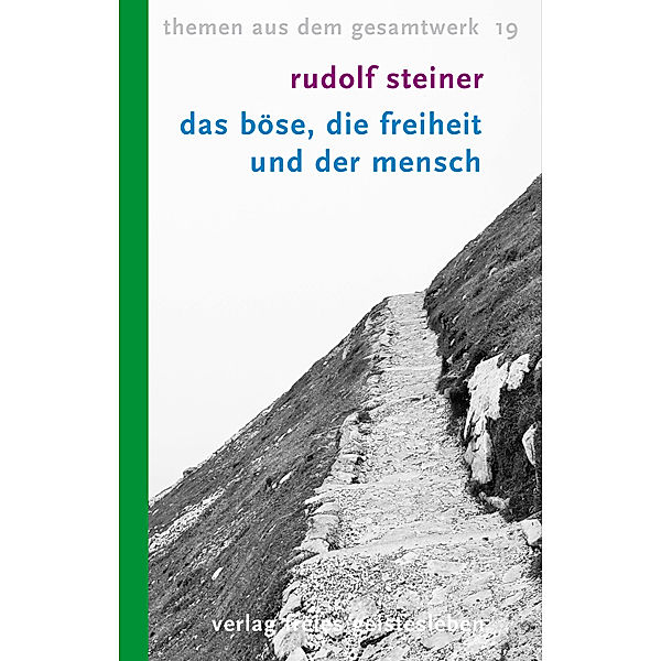 Das Böse, die Freiheit und der Mensch, Rudolf Steiner
