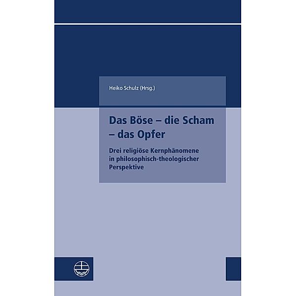 Das Böse - die Scham - das Opfer / Kleine Schriften des Fachbereichs Evangelische Theologie der Goethe-Universität Frankfurt am Main Bd.14