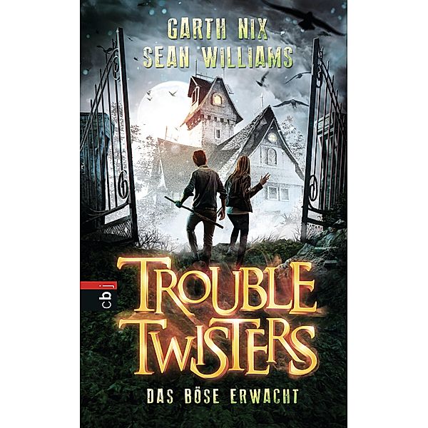 Das Böse erwacht / Troubletwisters Bd.2, Garth R. Nix, Sean Williams