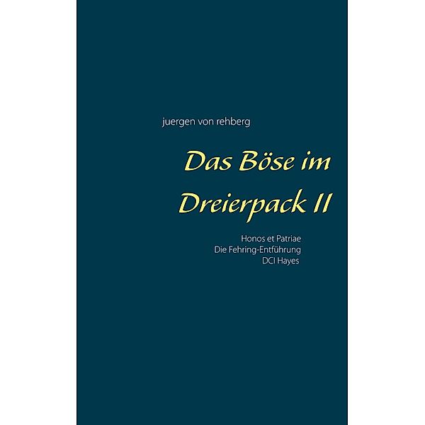 Das Böse im Dreierpack II, Juergen von Rehberg