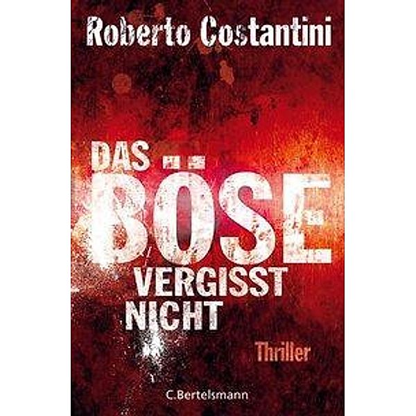 Das Böse vergisst nicht / Commissario Balistreri Trilogie Bd.3, Roberto Costantini