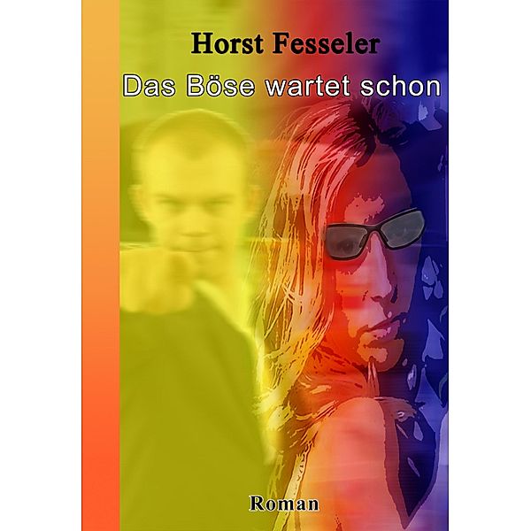 Das Böse wartet schon, Horst Fesseler