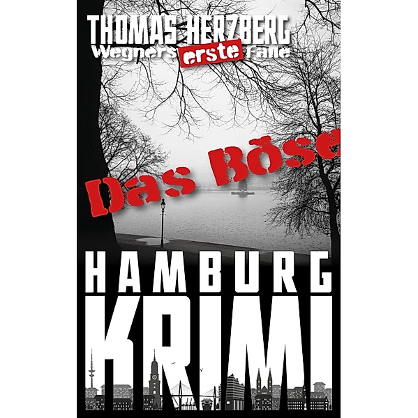 Das Böse / Wegners erste Fälle Bd.5, Thomas Herzberg