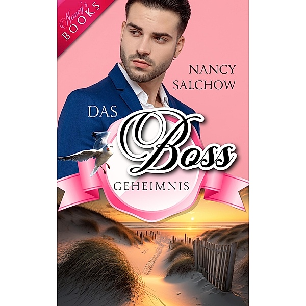 Das Boss-Geheimnis / Nancys Ostsee-Liebesromane Bd.42, Nancy Salchow