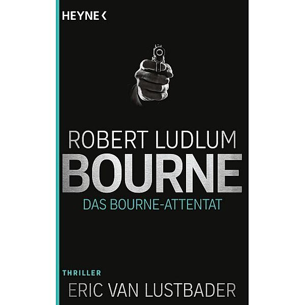 Das Bourne Attentat / Jason Bourne Bd.6, Robert Ludlum