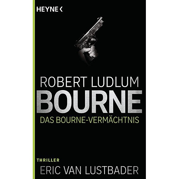Das Bourne Vermächtnis / Jason Bourne Bd.4, Robert Ludlum