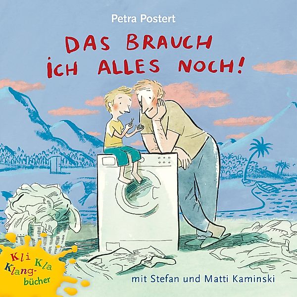 Das brauch ich alles noch! - Kli-Kla-Klangbücher, Petra Postert