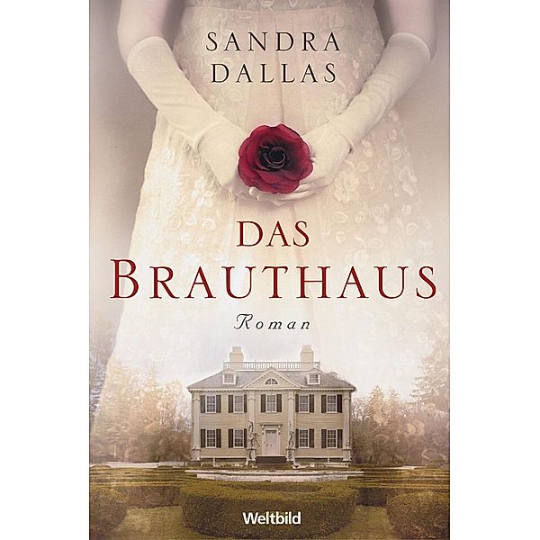 Das Brauthaus, Sandra Dallas