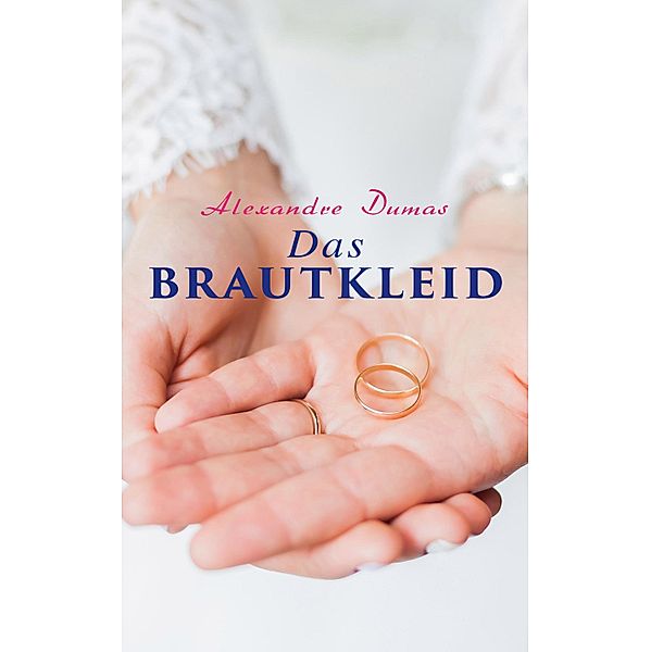 Das Brautkleid, Alexandre Dumas