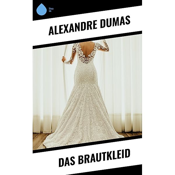 Das Brautkleid, Alexandre Dumas