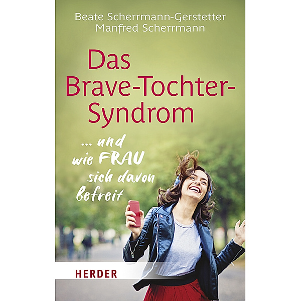 Das Brave-Tochter-Syndrom, Beate Scherrmann-Gerstetter, Manfred Scherrmann