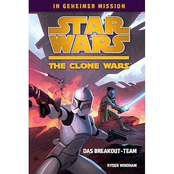 Das Breakout-Team / Star Wars - The Clone Wars: In geheimer Mission Bd.1, Ryder Windham