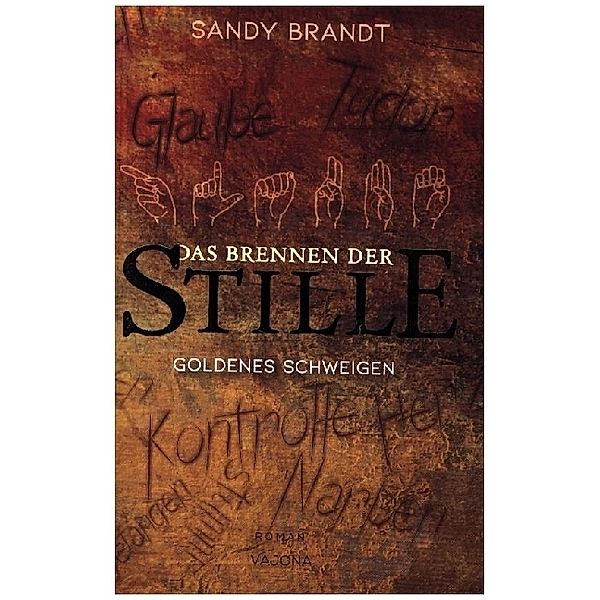 DAS BRENNEN DER STILLE - Goldenes Schweigen (Band 1), Sandy Brandt