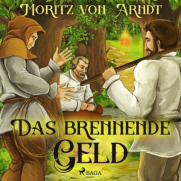 Das brennende Geld, Moritz von Arndt