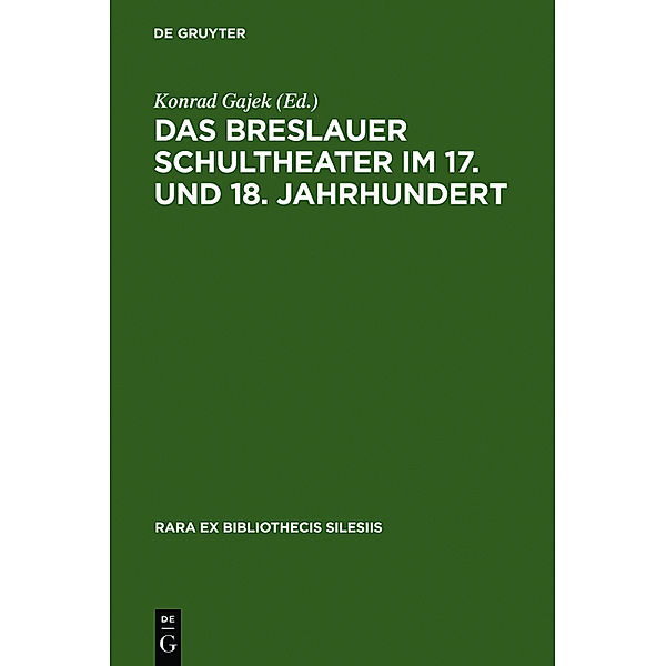 Das Breslauer Schultheater im 17. und 18.Jahrhundert