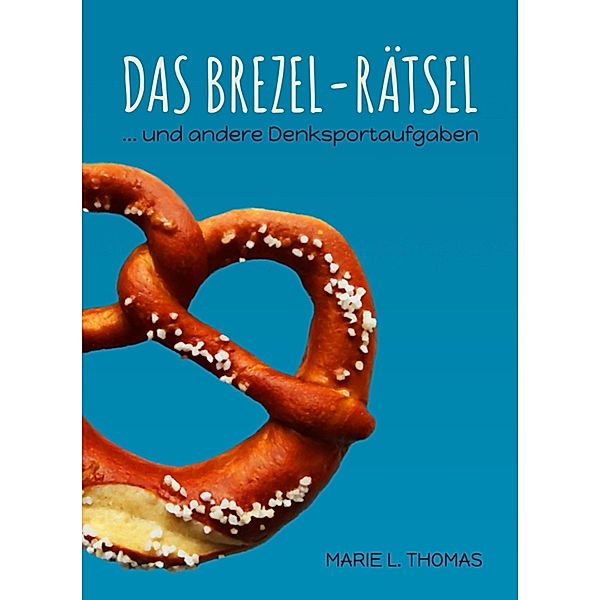 Das Brezel-Rätsel, Marie L. Thomas