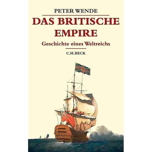 Das Britische Empire / Beck Historische Bibliothek, Peter Wende