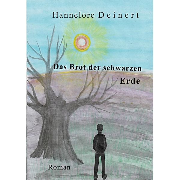 Das Brot der Schwarzen Erde, Hannelore Deinert