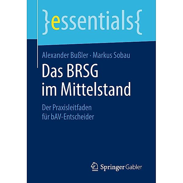 Das BRSG im Mittelstand / essentials, Alexander Bussler, Markus Sobau