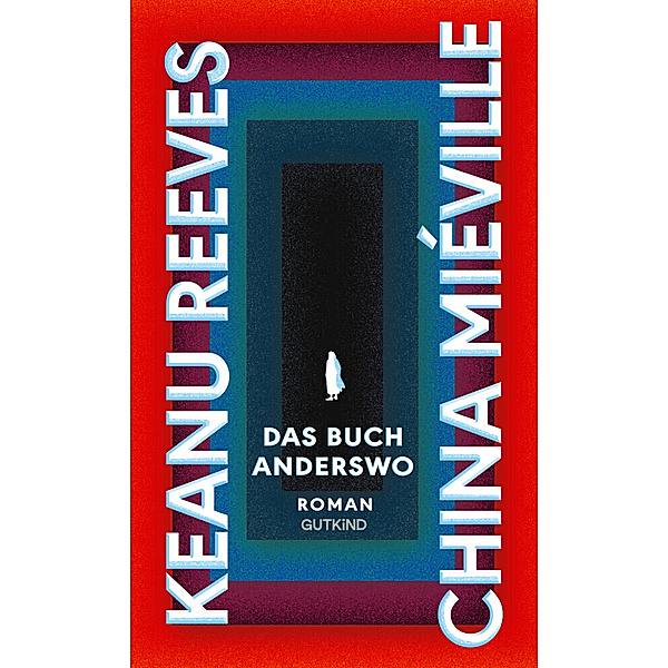 Das Buch Anderswo, Keanu Reeves, China Miéville