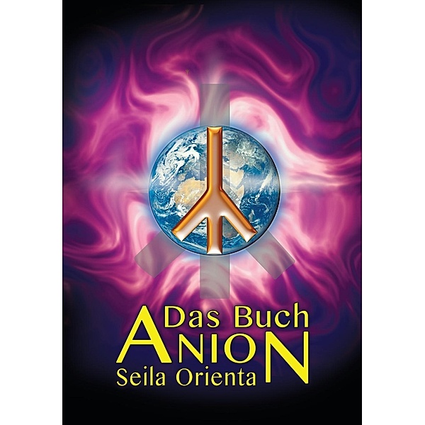 Das Buch Anion, Seila Orienta
