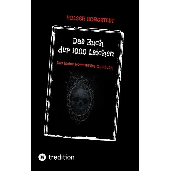Das Buch der 1000 Leichen, Holger Borgstedt