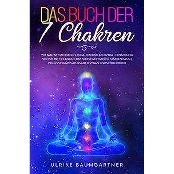 Das Buch der 7 Chakren; ., Ulrike Baumgartner