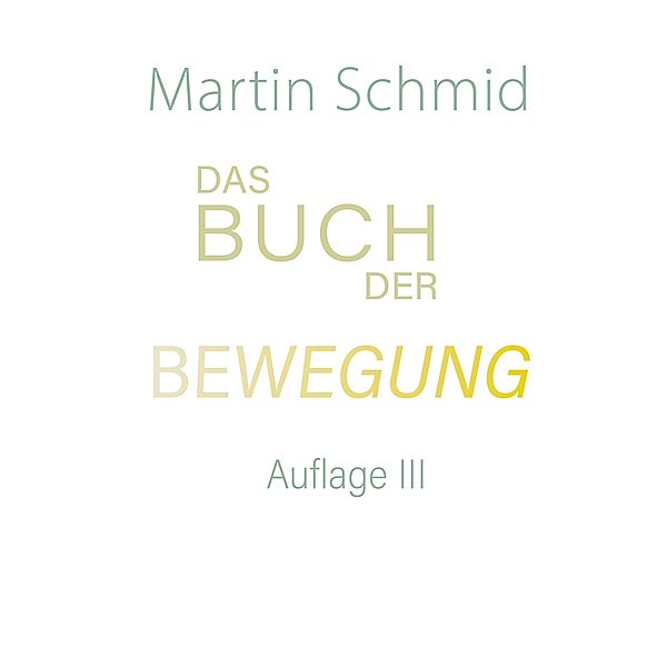 Das Buch der Bewegung, Martin Schmid
