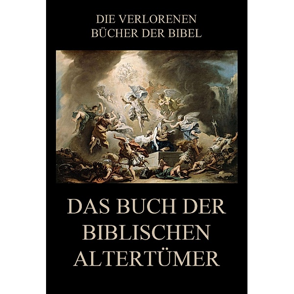 Das Buch der biblischen Altertümer / Die verlorenen Bücher der Bibel (Digital) Bd.16, Paul Riessler