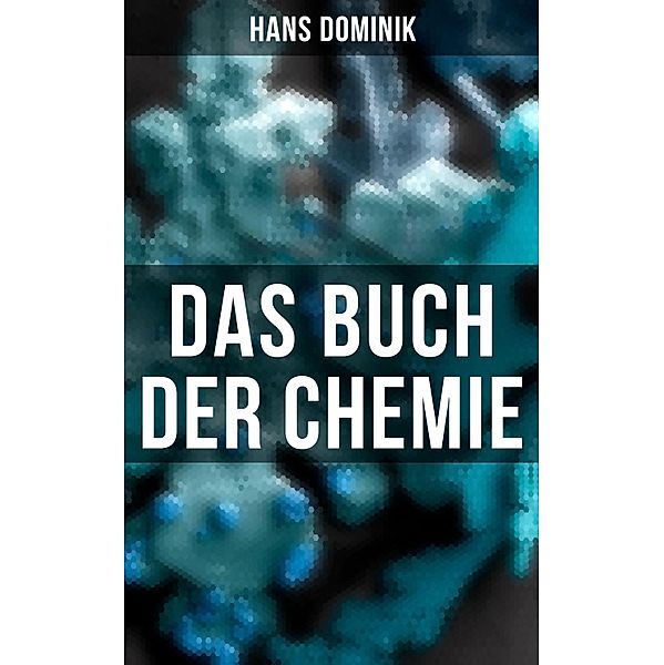 Das Buch der Chemie, Hans Dominik