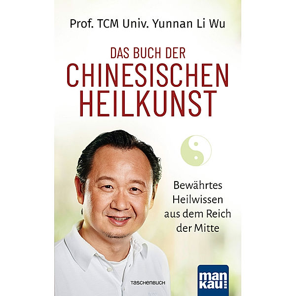 Das Buch der Chinesischen Heilkunst, Prof. TCM Univ. Yunnan Li Wu